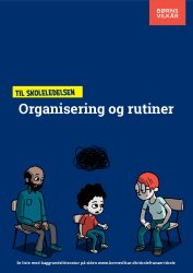 Forside for rapport til skoleledelsen om organisering og rutiner
