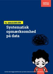 Forside for rapport til skoleledelsen om systematisk opmærksomhed på data
