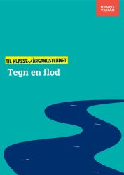 Forside for guide til klasse-/årgangsteamet til at tegne en flod