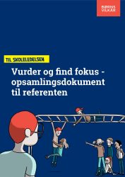 Forside for opsamlingsdokument til skoleledelsen om at vurdere og finde fokus